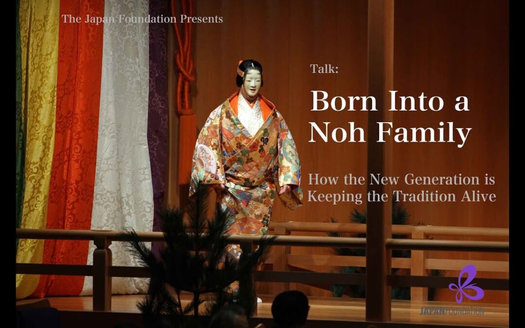 Born Into A Noh Family: How the New Generation is Keeping the Tradition Alive